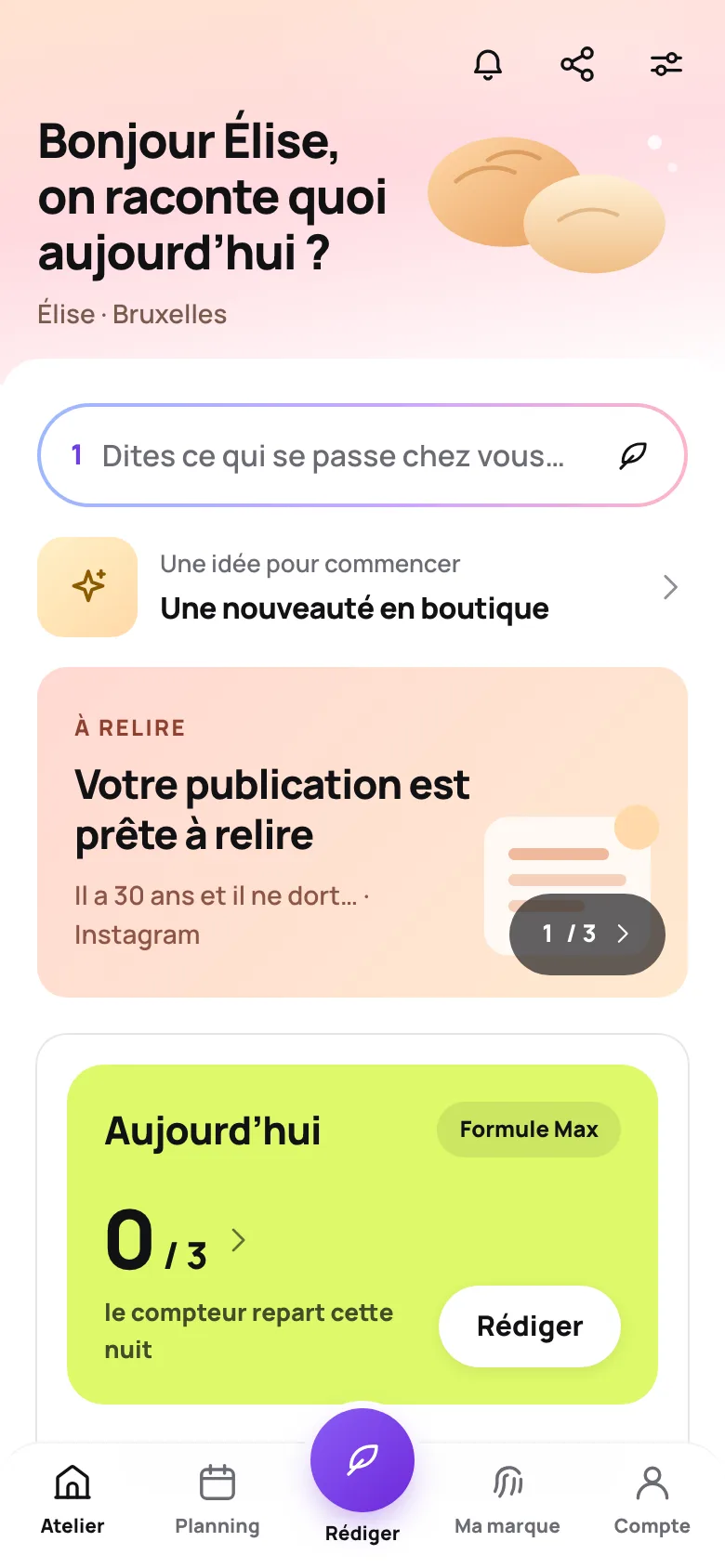 L’écran d’accueil « Atelier » de Pulse : « Bonjour Élise, on raconte quoi aujourd’hui ? », une publication prête à relire, le compteur du jour.